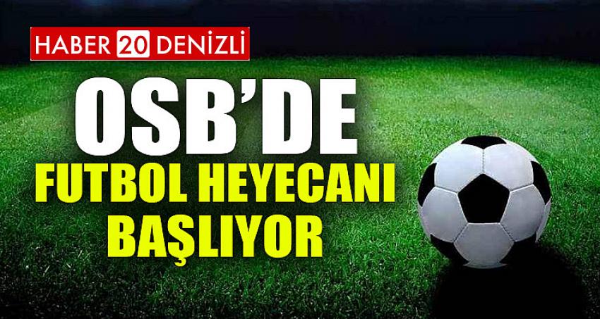 OSB’DE FUTBOL HEYECANI BAŞLIYOR