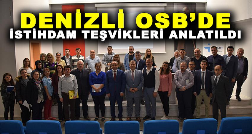 DENİZLİ OSB'DE İSTİHDAM TEŞVİKLERİ ANLATILDI