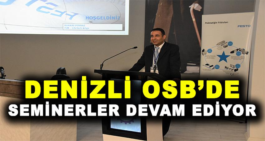 DENİZLİ OSB'DE SEMİNERLER DEVAM EDİYOR