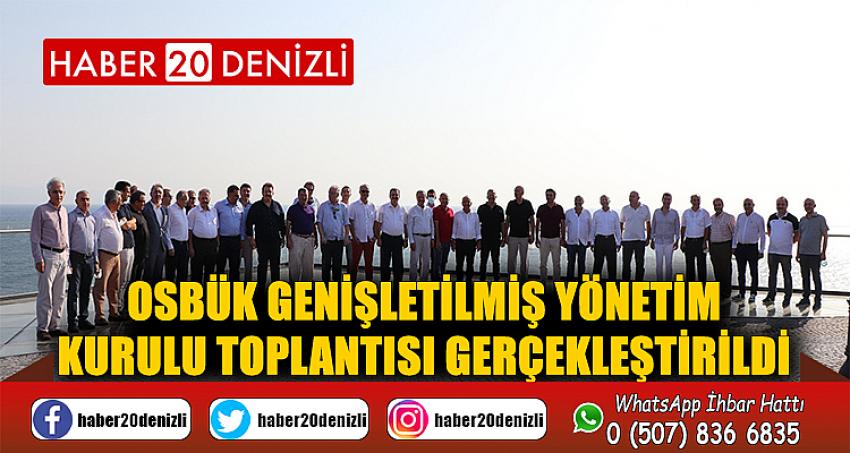 OSBÜK Genişletilmiş Yönetim Kurulu toplantısı gerçekleştirildi