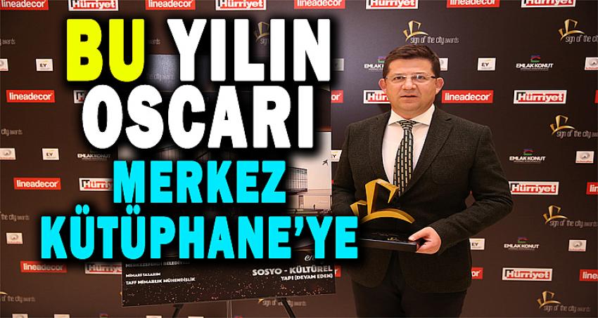 BU YILIN OSCARI MERKEZ KÜTÜPHANE'YE