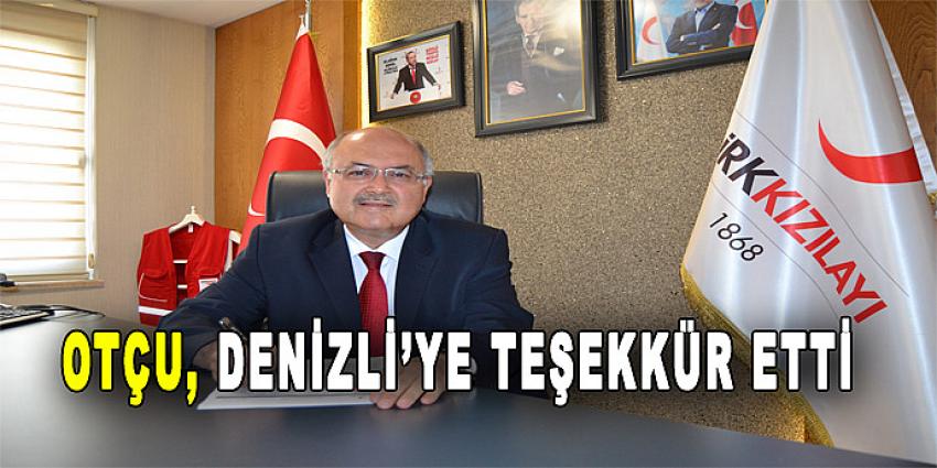 OTÇU, DENİZLİ'YE TEŞEKKÜR ETTİ