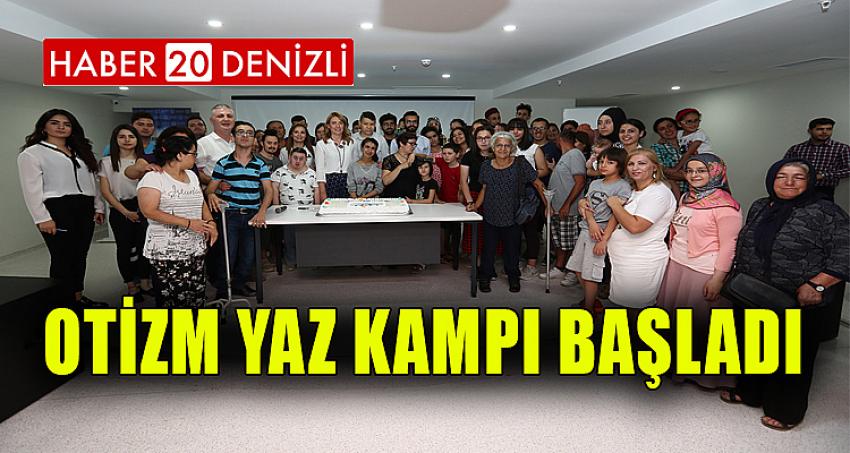 OTİZM YAZ KAMPI BAŞLADI