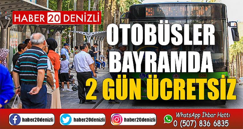 Otobüsler bayramda 2 gün ücretsiz