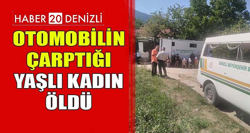 Otomobilin Çarptığı Yaşlı Kadın Öldü