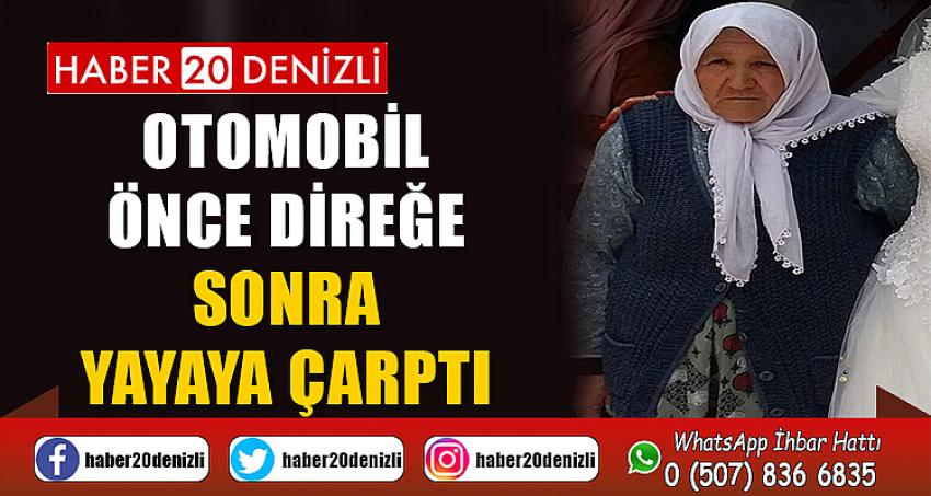 Otomobil önce direğe sonra yayaya çarptı