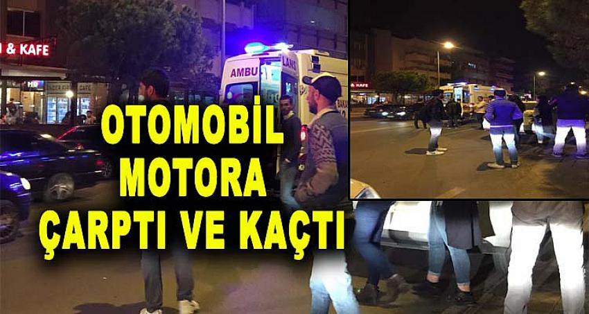 OTOMOBİL MOTORA ÇARPTI VE KAÇTI