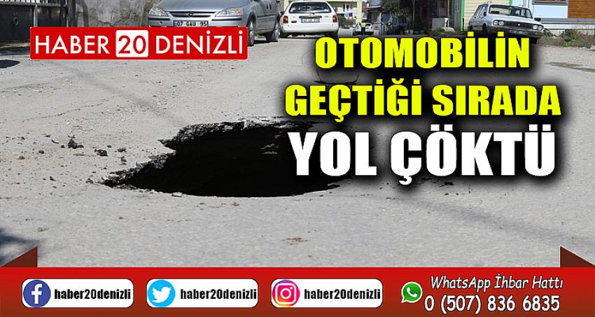 Otomobilin geçtiği sırada yol çöktü