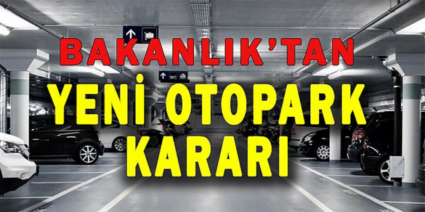 BAKANLIK'TAN YENİ OTOPARK KARARI