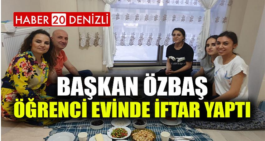 Başkan Özbaş, öğrenci evinde iftar yaptı