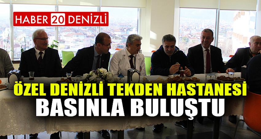 ÖZEL DENİZLİ TEKDEN HASTANESİ BASINLA BULUŞTU