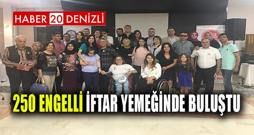 250 engelli iftar yemeğinde buluştu