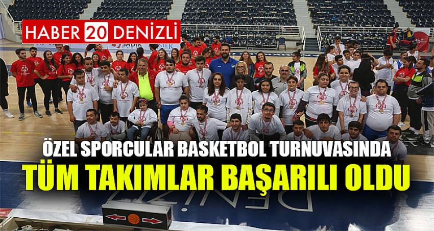 Özel Sporcular Basketbol Turnuvasında Tüm Takımlar Başarılı Oldu