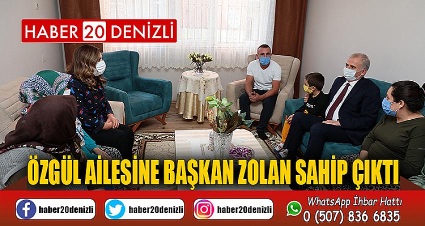 Özgül ailesine Başkan Zolan sahip çıktı