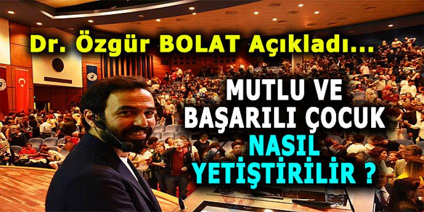 MUTLU VE BAŞARILI ÇOCUK NASIL YETİŞTİRİLİR ?