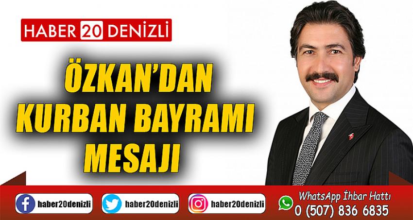 Özkan’dan Kurban Bayramı Mesajı