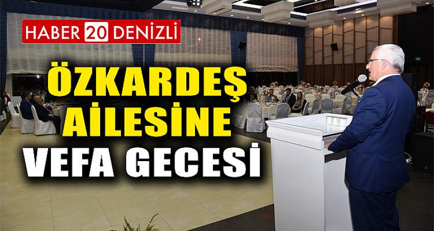 Özkardeş Ailesine Vefa Gecesi 