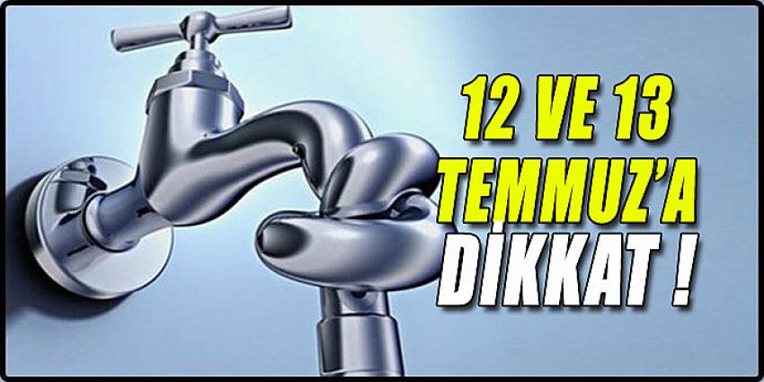 12 VE 13 TEMMUZ'A DİKKAT !