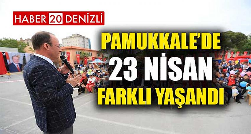 PAMUKKALE’DE 23 NİSAN FARKLI YAŞANDI