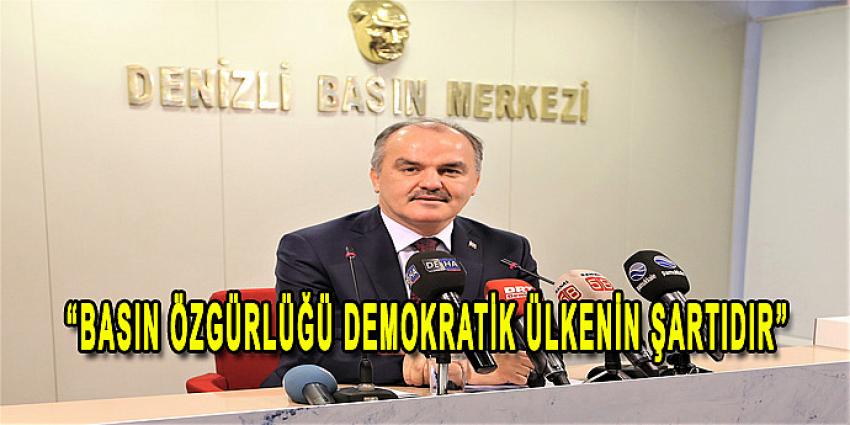 “BASIN ÖZGÜRLÜĞÜ DEMOKRATİK ÜLKENİN ŞARTIDIR”