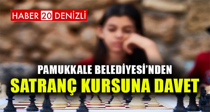 PAMUKKALE BELEDİYESİ’NDEN SATRANÇ KURSUNA DAVET