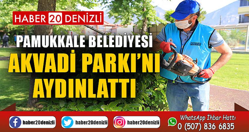 PAMUKKALE BELEDİYESİ AKVADİ PARKI’NI AYDINLATTI