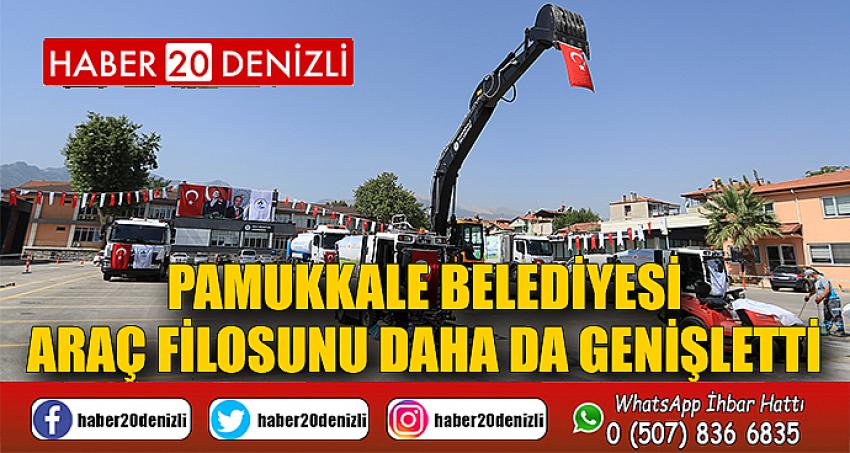 PAMUKKALE BELEDİYESİ ARAÇ FİLOSUNU DAHA DA GENİŞLETTİ