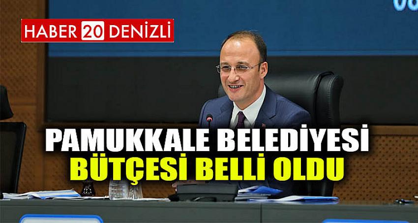 PAMUKKALE BELEDİYESİ BÜTÇESİ BELLİ OLDU