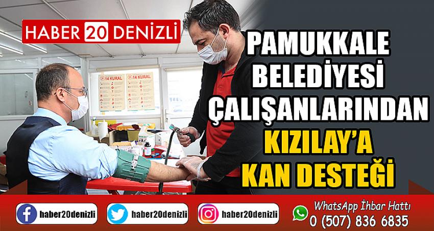 PAMUKKALE BELEDİYESİ ÇALIŞANLARINDAN KIZILAY’A KAN DESTEĞİ