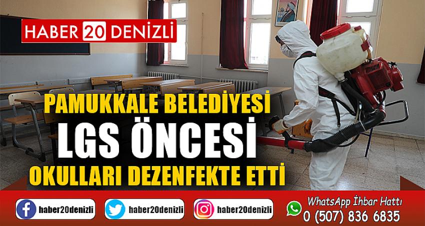 PAMUKKALE BELEDİYESİ LGS ÖNCESİ OKULLARI DEZENFEKTE ETTİ