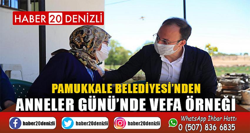 PAMUKKALE BELEDİYESİ’NDEN ANNELER GÜNÜ’NDE VEFA ÖRNEĞİ