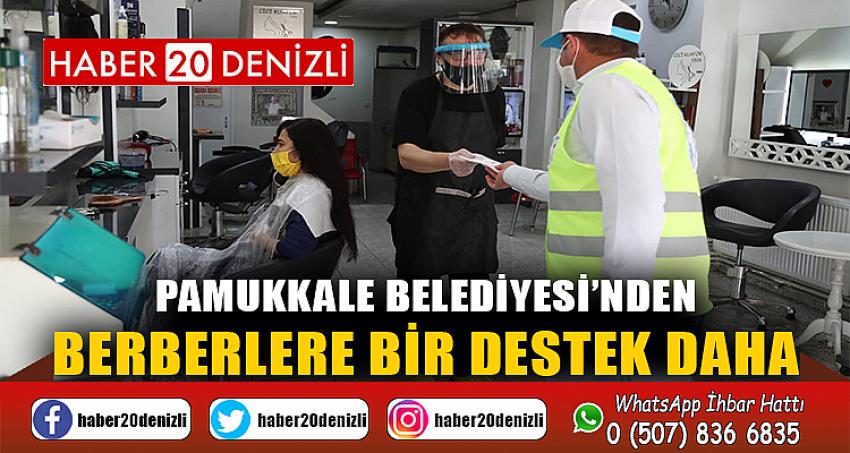 PAMUKKALE BELEDİYESİ’NDEN BERBERLERE BİR DESTEK DAHA