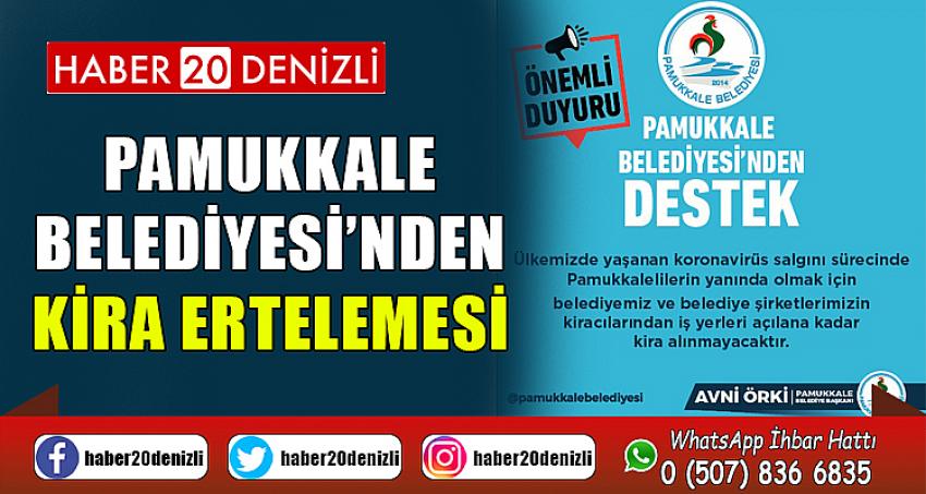 PAMUKKALE BELEDİYESİ’NDEN KİRA ERTELEMESİ