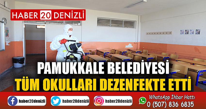 PAMUKKALE BELEDİYESİ TÜM OKULLARI DEZENFEKTE ETTİ