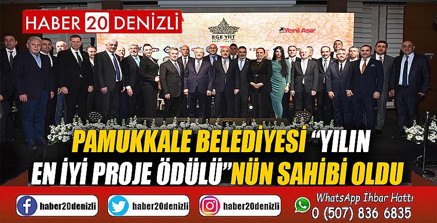 PAMUKKALE BELEDİYESİ “YILIN EN İYİ PROJE ÖDÜLÜ”NÜN SAHİBİ OLDU