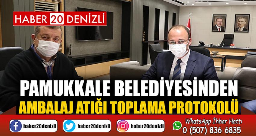 PAMUKKALE BELEDİYESİNDEN AMBALAJ ATIĞI TOPLAMA PROTOKOLÜ