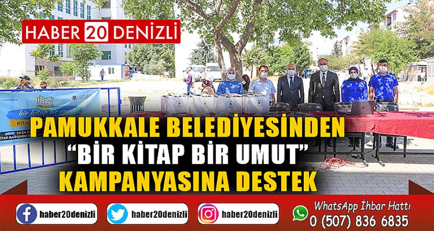 PAMUKKALE BELEDİYESİNDEN “BİR KİTAP BİR UMUT” KAMPANYASINA DESTEK