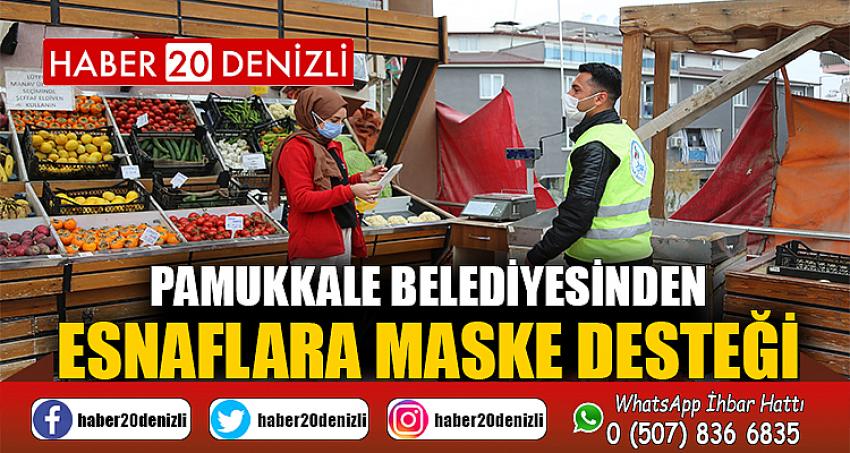 Pamukkale Belediyesinden esnaflara maske desteği