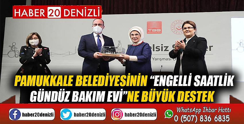 PAMUKKALE BELEDİYESİNİN “ENGELLİ SAATLİK GÜNDÜZ BAKIM EVİ”NE BÜYÜK DESTEK