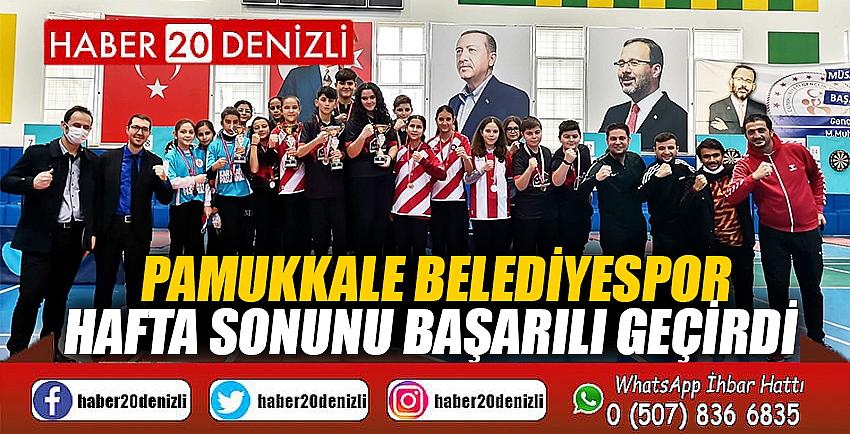 PAMUKKALE BELEDİYESPOR HAFTA SONUNU BAŞARILI GEÇİRDİ