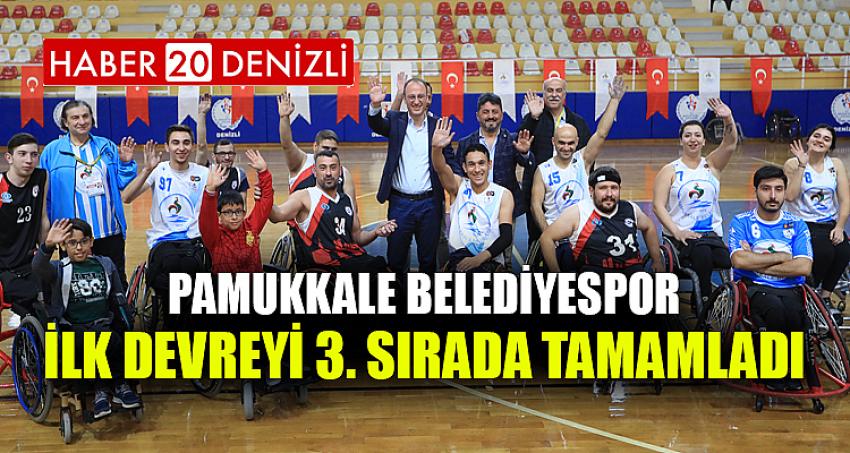 PAMUKKALE BELEDİYESPOR İLK DEVREYİ 3. SIRADA TAMAMLADI