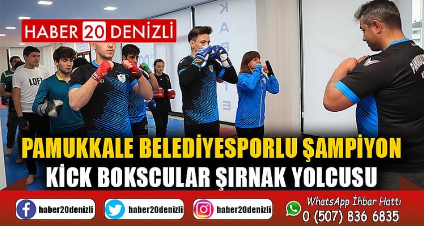 PAMUKKALE BELEDİYESPORLU ŞAMPİYON KİCK BOKSCULAR ŞIRNAK YOLCUSU