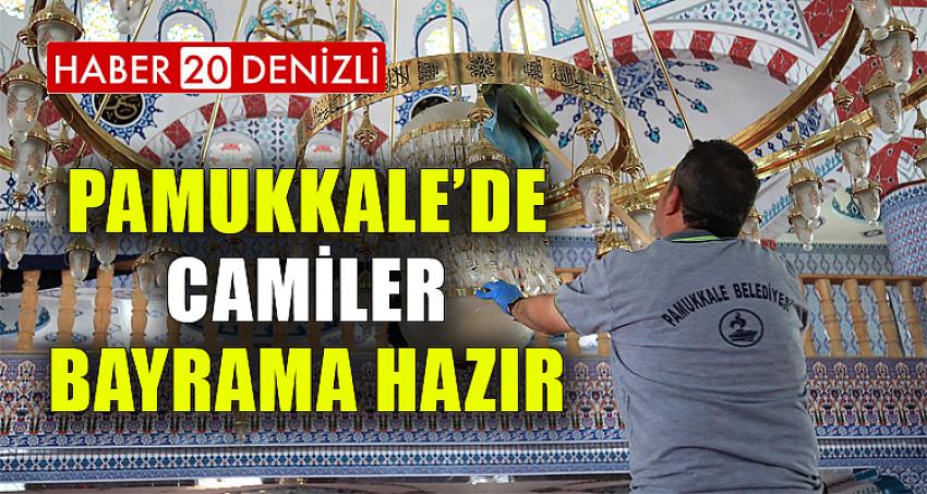 PAMUKKALE’DE CAMİLER BAYRAMA HAZIR