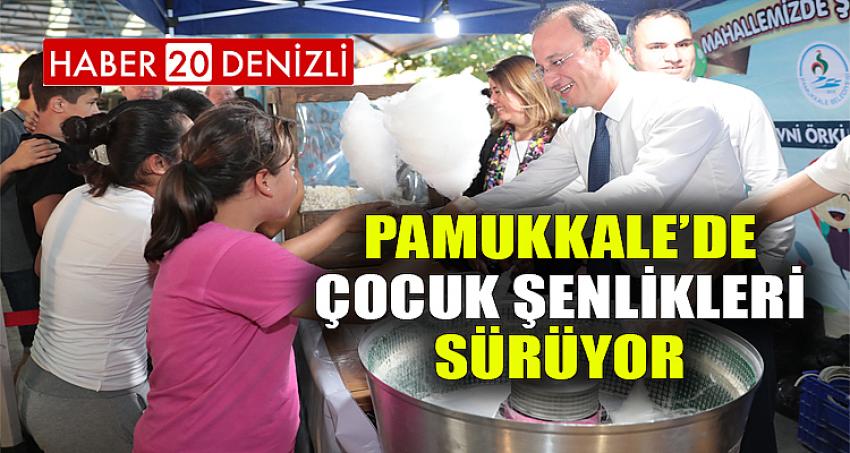 PAMUKKALE’DE ÇOCUK ŞENLİKLERİ SÜRÜYOR