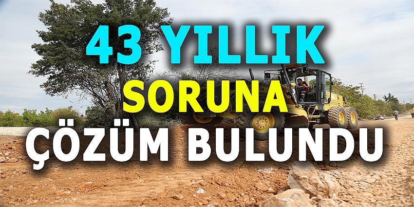 43 YILLIK SORUNA ÇÖZÜM BULUNDU