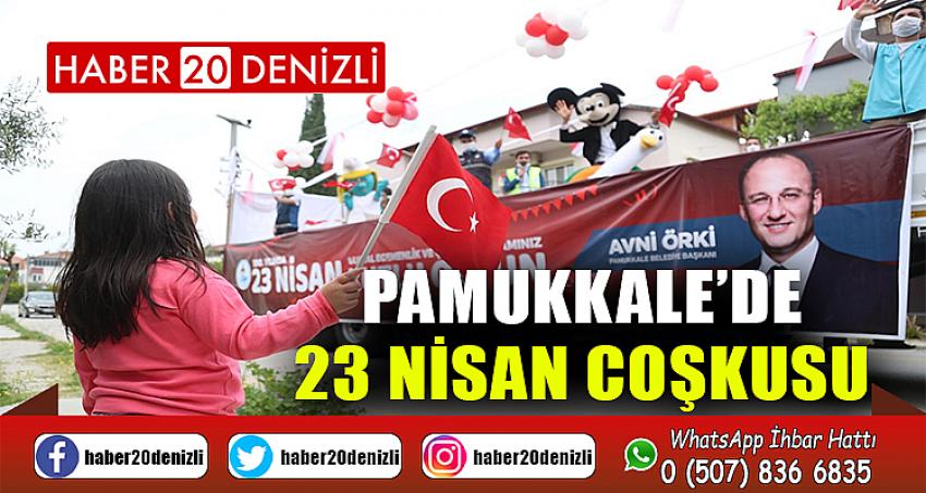 PAMUKKALE’DE 23 NİSAN COŞKUSU