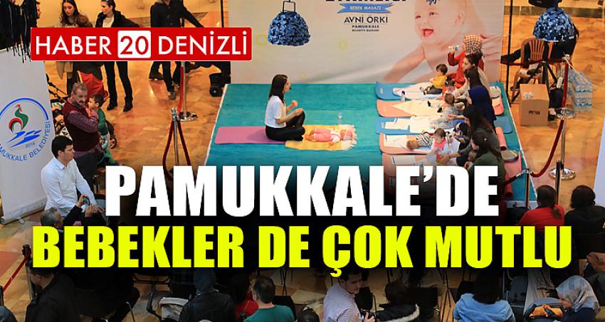 PAMUKKALE’DE BEBEKLER DE ÇOK MUTLU