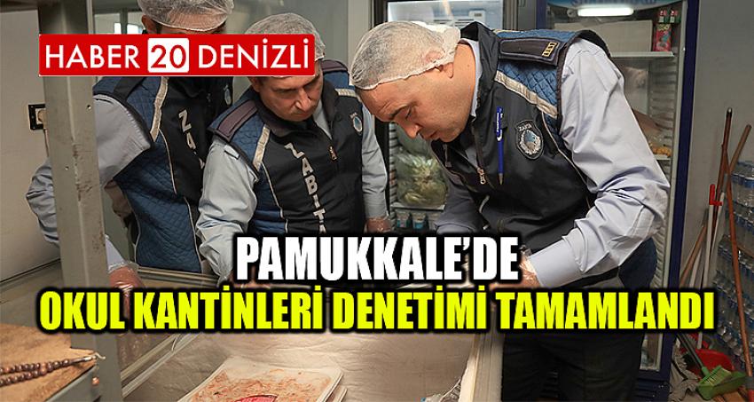 PAMUKKALE’DE OKUL KANTİNLERİ DENETİMİ TAMAMLANDI