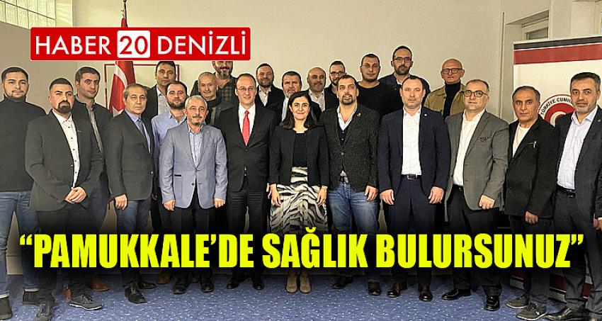 “PAMUKKALE’DE SAĞLIK BULURSUNUZ”