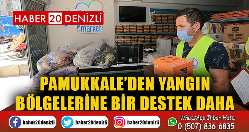 Pamukkale’den yangın bölgelerine bir destek daha